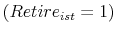 \displaystyle (Retire_{ist}=1)