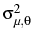  \sigma^{2}_{\mu,\theta}