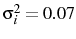  \sigma_{i}^{2}=0.07