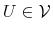  U\in\mathcal{V}
