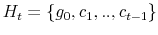  H_{t}=\left\{ g_{0},c_{1},..,c_{t-1}\right\} 