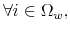  \forall i\in\Omega _{w},