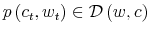 \displaystyle p\left( c_{t},w_{t}\right) \in\mathcal{D}\left( w,c\right)% 