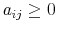  a_{ij}\geq0