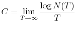\displaystyle C=\lim_{T\rightarrow\infty}\frac{\log N(T)}{T}%