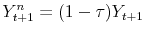 \displaystyle Y_{t+1}^{n}=(1-\tau)Y_{t+1}% 