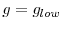  g=g_{low}
