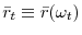  \bar{r}_{t}\equiv\bar{r}(\omega_{t})