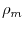  \rho_{m}