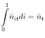  {\displaystyle\int\limits_{0}^{1}} \hat{n}_{it}di=\hat{n}_{t}