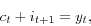 \begin{displaymath} c_t +i_{t+1} =y_t , \end{displaymath}