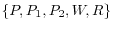 \left\{ {P,P_1 ,P_2 ,W,R} \right\}