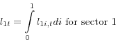 \begin{displaymath} l_{1t} =\int\limits_0^1 {l_{1i,t} di} \mbox{ for sector 1} \end{displaymath}