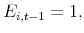 \displaystyle E_{i,t-1}=1,