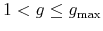  1<g\leq g_{\max }