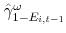  \hat{\gamma}_{1-E_{i,t-1}}^{\omega }