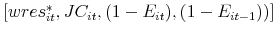  \lbrack wres_{it}^{\ast },JC_{it},(1-E_{it}),(1-E_{it-1}))]