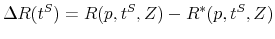 \displaystyle \Delta R(t^{S})=R(p,t^{S},Z)-R^{\ast}(p,t^{S},Z) 