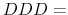  DDD=
