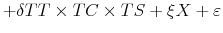 \displaystyle +\delta TT\times TC\times TS+\xi X+\varepsilon% 