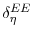  \delta_{\eta}^{EE}