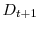 \displaystyle D_{t+1}