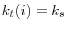 k_t (i)=k_s \,