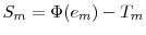  S_{m}% =\Phi(e_{m})-T_{m}