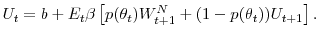 \displaystyle U_{t}=b+E_{t}\beta\left[ p(\theta_{t})W_{t+1}^{N}+(1-p(\theta_{t} ))U_{t+1}\right] . 