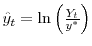  \hat {y}_{t}=\ln\left( \frac{Y_{t}}{y^{\ast}}\right) 