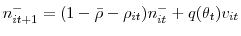  n_{it+1}^{-}=(1-\bar{\rho}-\rho_{it})n_{it}^{-}+q(\theta_{t})v_{it}