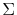  \Sigma