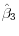 \hat {\beta }_3 