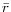 \bar {r}