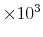  \times10^{3}