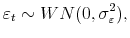 \displaystyle % \varepsilon_{t}\sim WN(0,\sigma_{\varepsilon}^{2}),