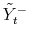  \tilde {Y}_{t}^{-}