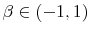  \beta\in(-1,1)
