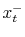  x_{t}^{-}