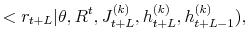 \displaystyle <r_{t+L}\vert\theta,R^{t},J_{t+L}% ^{(k)},h_{t+L}^{(k)},h_{t+L-1}^{(k)}),
