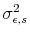  \sigma_{\epsilon,s}^{2}