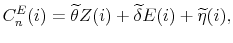 \displaystyle C_{n}^{E}(i) = \widetilde{ \theta} Z(i) + \widetilde{\delta}E(i) + \widetilde{ \eta}(i),