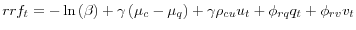 \displaystyle rrf_{t}=-\ln\left( \beta\right) +\gamma\left( \mu_{c}-\mu_{q}\right) +\gamma\rho_{cu}u_{t}+\phi_{rq}q_{t}+\phi_{rv}v_{t}% 