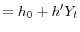 \displaystyle =h_{0}+h^{\prime}Y_{t}% 