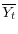 \displaystyle \overline{Y_{t}}