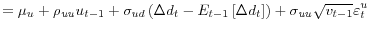 \displaystyle =\mu_{u}+\rho_{\text{\textit{uu}}}u_{t-1}+\sigma_{ud}\left( \Delta d_{t}-E_{t-1}\left[ \Delta d_{t}\right] \right) +\sigma_{\text{\textit{uu}% }}\sqrt{v_{t-1}}\varepsilon_{t}^{u}
