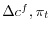  \Delta c^{f},\pi_{t}% 
