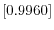  \left[ 0.9960\right] 