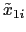 LaTex Encoded Math: \displaystyle \tilde{x}_{1i}