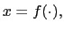  x=f(\cdot),
